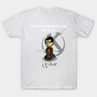 But you're gonna get the hell out of me, you asshole! T-Shirt